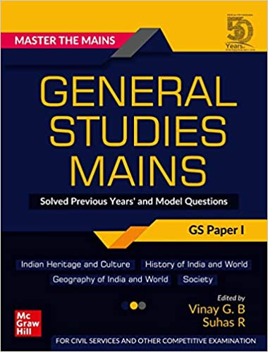 Master The Mains - General Studies Mains (GS Paper I): Solved Previous Years' and Model Questions